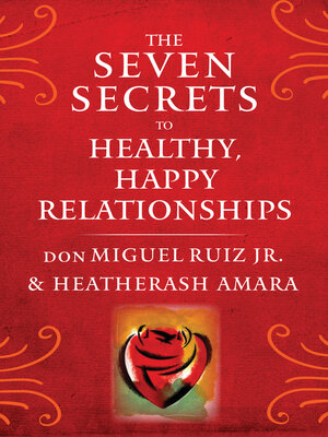 cover image of The Seven Secrets to Healthy, Happy Relationships